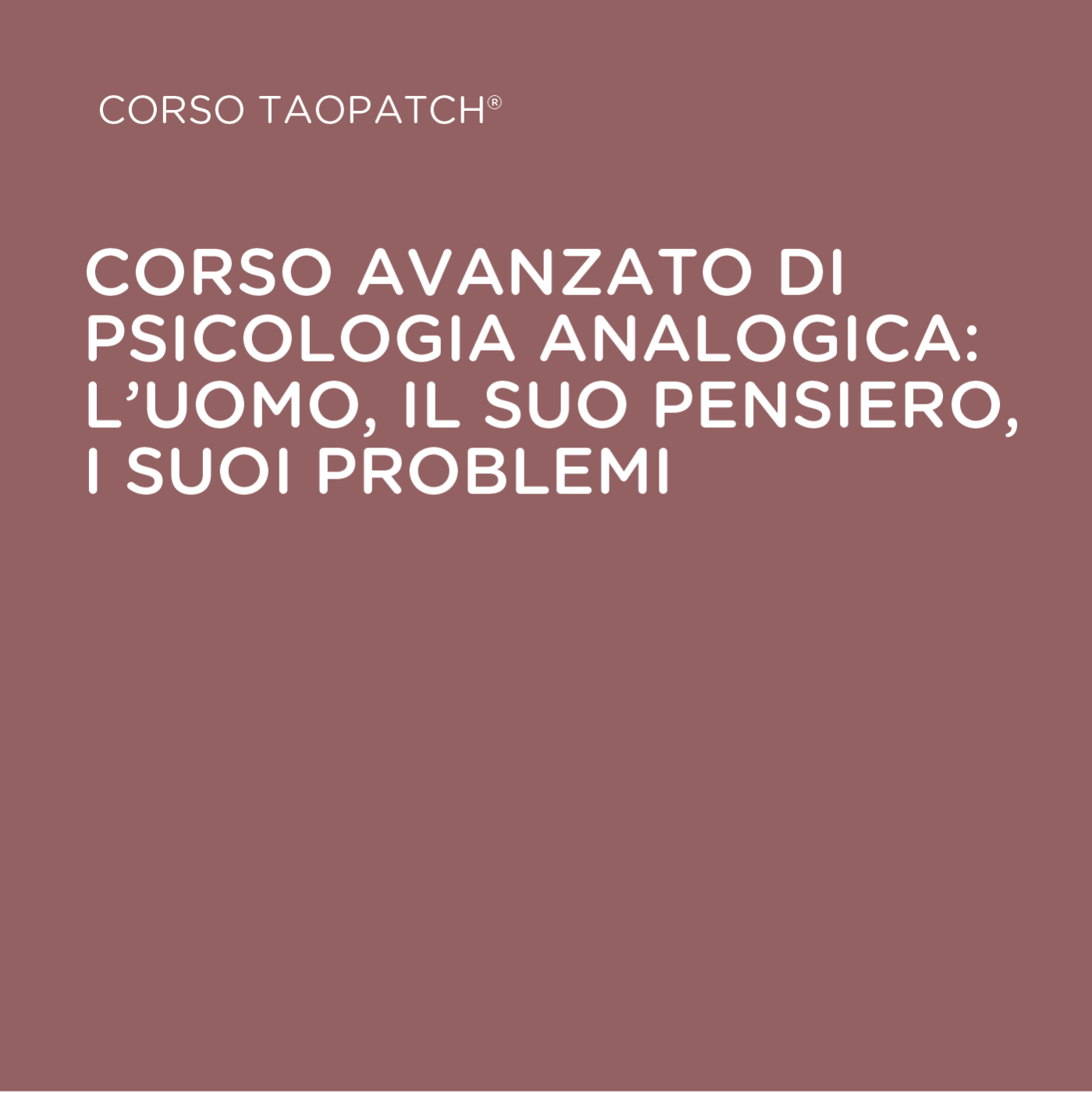 Corso Avanzato di Psicologia Analogica: “L’uomo, il suo pensiero, i suoi problemi”